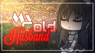 My Cold Husband } Ep. 3  GachaLife Series  GLS  Original  GLMM