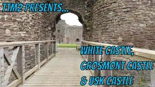 TTM2 Presents...White Castle Grosmont Castle & Usk Castle