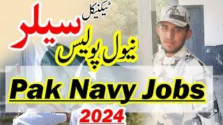 Pak Navy Sailor Jobs 2024 ● www.joinpaknavy.gov.pk ● Sailor Jobs 2024