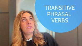 Transitive Phrasal Verbs