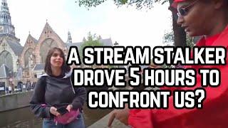 A STREAM STALKER DROVE 5 HOURS TO CONFRONT US #sampepper #sampepperlive  #kickstreaming #amsterdam