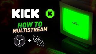 How to Multistream to Kick for FREE NOT RESTREAM