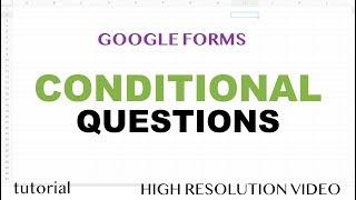 Google Forms - Conditional Questions Based On Answer If Yes Then Go to Section - Part 4