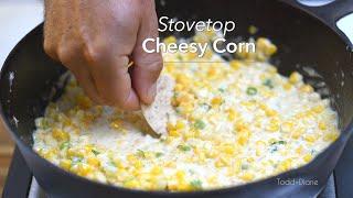Stovetop Cheesy Corn - A Great Dip or Side Dish