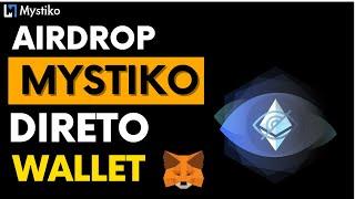 RECEBA AIRDROP MYSTIKO NETWORK  DIRETO EM SUA WALLET