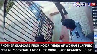 ANOTHER SLAPGATE FROM NOIDA VIDEO OF WOMAN SLAPPING SECURITY SEVERAL TIMES GOES VIRAL