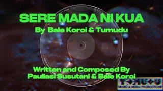 Sere Mada Ni Kua Official Cover Music Video By Bale Koroi & Tumudu