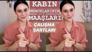 KABİN MEMURLARININ MAAŞLARI NE KADAR? ÇALIŞMA KOŞULLARI NASIL?