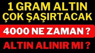 1 Gram Altın Çok Şaşırtacak  Gram Başı 4000+ Ne Zaman ? Kısa vadede Altın Nereden Alınır Dolar