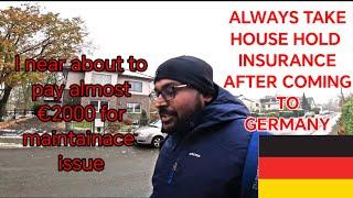 MUST DO HOUSE HOLD INSURANCE IF YOU ARE COMING TO GERMANY 