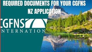 DOCUMENTS NEEDED FOR YOUR CGFNS NEW ZEALAND APPLICATION