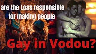 Do the loas in Vodou make people gaylesbian??