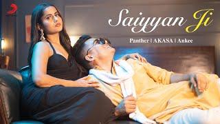 Panther - Saiyyan Ji ft. Akasa  Ankee Official Music Video