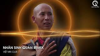 NHÂN SINH QUÁN REMIX - KẺ PHIÊU DU NỬA ĐỜI CHẲNG NO REMIX TIKTOK - NHẠC THẦY THÍCH MINH TUỆ REMIX