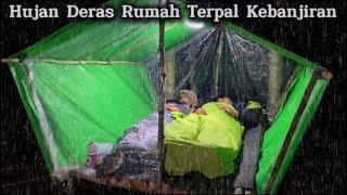 Camping Saat Hujan Deras Semalaman Di Rumah Terpal Dilanda Banjir Besar Tengah Hutan