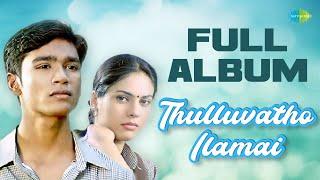 Thulluvatho Ilamai - Full Album  Dhanush  Sherin  Yuvan Shankar Raja  Kasthuri Raja