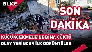 #SONDAKİKA Küçükçekmecede Bina Çöktü Olay Yerinden İlk Görüntüler...