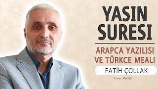 Yasin suresi anlamı dinle Fatih Çollak Yasin suresi arapça yazılışı okunuşu ve meali