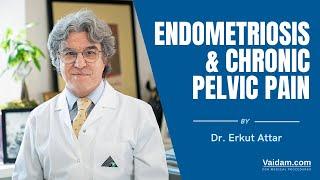 Endometriosis & Chronic Pelvic Pain - Best Explained by Dr. Erkut Attar