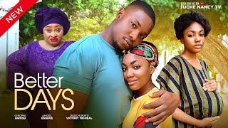 BETTER DAYS New Movie Angel Unigwe Chioma Nwosu Victory Michael 2024 Nollywood Movie