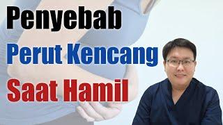 PENYEBAB PERUT KENCANG SAAT HAMIL - TANYAKAN DOKTER