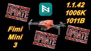 Fimi Mini 3 and Fimi Navi Mini APP - Updates to the Updates 1.1.42 1011B 1006K and more stuff.. 