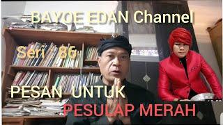 Seri 86. Pesan untuk pesulap merah