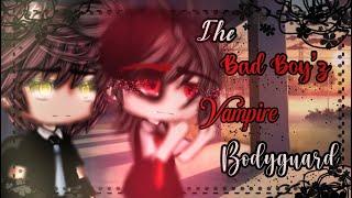 The Bad Boy’s Vampire Bodyguard  BL  Gay Love  GLMM  Gacha Life  Gacha Life Mini Movie