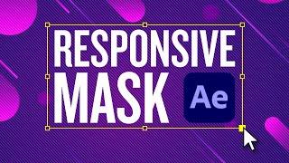 How to Create a Responsive Mask in After Effects