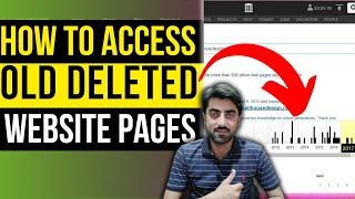How to Access Old Deleted Websites  View Cached Websites  Wayback Website  Internet Archive