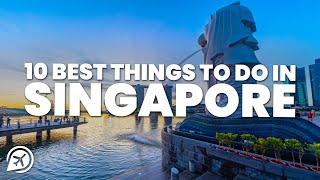 10 BEST THINGS TO DO IN SINGAPORE