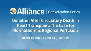 Conversation Series DCD in Heart Transplant - The Case for Normothermic Regional Perfusion