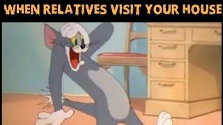 When relatives visit your house  Tom and Jerry funny meme   Reality based MUST WATCH TILL END