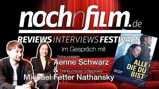 Im Gespräch mit Aenne Schwarz & Michael Fetter Nathansky  Alle die Du bist  Interview