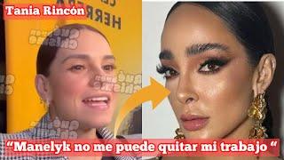 Tania Rincón vs Manelyk  “Manelyk no me puede quitar mi trabajo” #manelyk #TaniaRincon