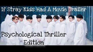 If Stray Kids had a movie trailer  Psychological Thriller edition {FANMADE TRAILER}
