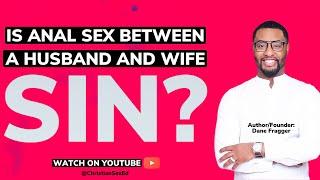 Is Anal Sex a Sin in Marriage?