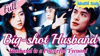 【Full】Tricked by her poor husband? She divorced him only to find out he’s a powerful tycoon