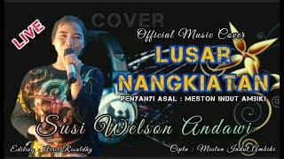 Lusar Nangkiatan - Cover Susi Welson Andawi - Bersama Irana Jaya Music