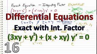 Differential Equations - 16 - Exact with Integrating Factor EXAMPLE