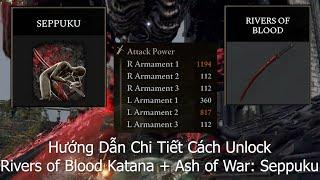 Elden Ring - Chi tiết đường đi cách unlock Rivers of Blood Katana + Ash of War Seppuku - 1k Damage?