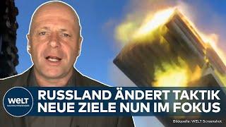 PUTINS KRIEG Russland passt Taktik an Bestimmte Ziele in Ukraine liegen nun im Fokus der Angriffe