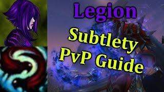 Ω Sativ  Legion Subtlety Rogue PvP Guide - 7.0.3 Talents Rotations Abilities and More