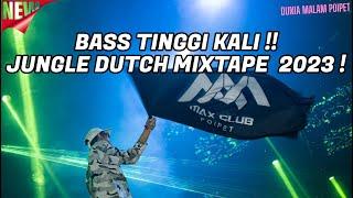 JUNGLE DUTCH MIXTAPE BARAT V2 BASS BETON COME BACK  AWAS KETINGGIAN BOSS   DUNIA MALAM POIPET 