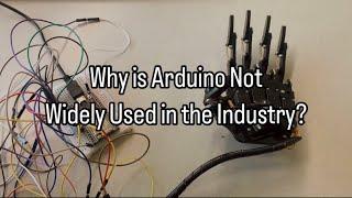 Why is Arduino Not Widely Used in Industry?