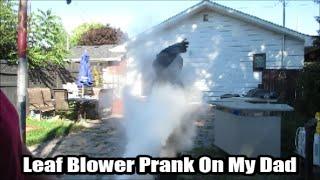 Leaf Blower Prank On My Dad