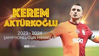 Şampiyonluğun Mimarları  Kerem Aktürkoğlu  Trendyol Süper Lig 202324 Sezonu