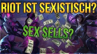 Riot ist Sexistisch? Sex Sells League of Legends Deutsch  German