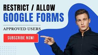 Restrict Google Form To Approved Users