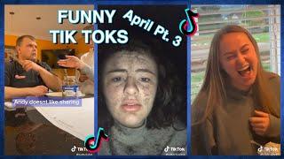 Funny Tik Toks April Pt. 3  Tik Tok Compilation